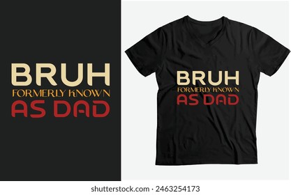 Mens Bruh Formerly Known As Dad Vintage Funny Father's Day t-shirt Design