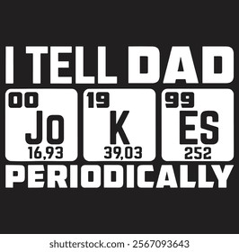 Mens Daddy I TELL DAD JOKES PERIODICALLY Fathers Day Eps, Png, Dxf, Digital Download