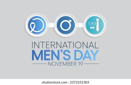 Men's day (IMD) is observed every year on November 19, to recognize and celebrate the cultural, political, and socioeconomic achievements of men. Vector illustration