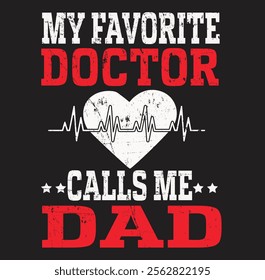 Mens Father's Day My Favorite Doctor Calls Me Dad Papa 