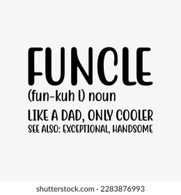 Mens Funcle Definition T-Shirt Like A Dad Only Cooler Uncle