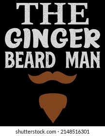 Men's Ginger Beard Man Funny Redhead Irish Bearded Men Gift T-Shirt The Ginger Beard Man svg