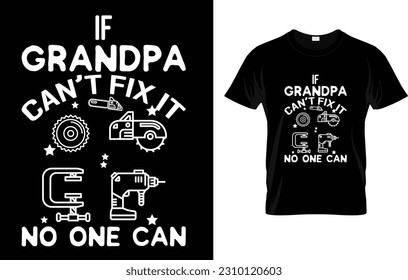 Mens If Grandpa Can't Fix It No One Can Grandpa T-Shirt