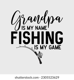 Mens Grandpa is My Name Fishing is My Game
