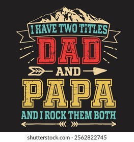 Mens I Have Two Titles Dad And Papa png Funny Fathers Day Daddy 