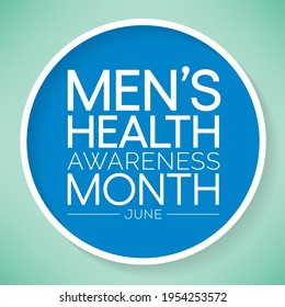 Men's health month is observed every year in June, it is used to raise awareness about health care for men and focus on encouraging boys to practice and implement healthy living decisions. Vector art.