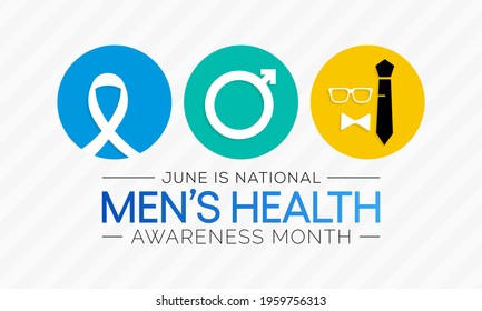 Men's health month is observed every year in June, it is used to raise awareness about health care for men and focus on encouraging boys to practice and implement healthy living decisions. Vector art.