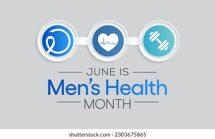 Men's health month is observed every year in June, it is used to raise awareness about health care for men and focus on encouraging boys to practice and implement healthy living decisions. Vector art.