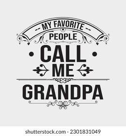 Mens My Favorite People Call Me Grandpa T-Shirt Father's Day Gift svg