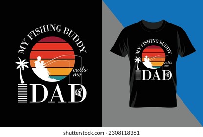 Mens My Fishing Buddy Calls Me Dad Tshirt Funny Fathers Day Graphic  Tee