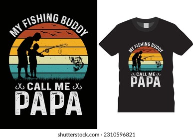 Mens My Fishing Buddy Calls Me Papa T-Shirt Funny Fathers Day Graphic Vintage retro Typography tshrit Design Template Pritn Ready Vector Svg Tshrit 
 svg