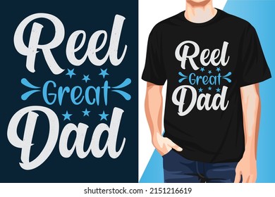 Men's Reel Great Dad Funny Fathers Day Fishing T Shirt