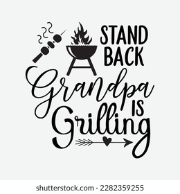 Mens Stand Back Grandpa is Grilling