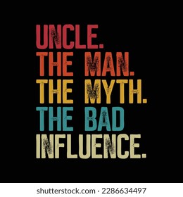 Mens Vintage Fun Uncle Man Myth Bad Influence Funny