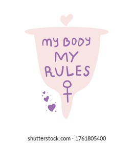 Menstrual cup with hand drawn text My body my rules. Menstrual period, eco hygiene for women. Freedom. Flat vector illustration.  