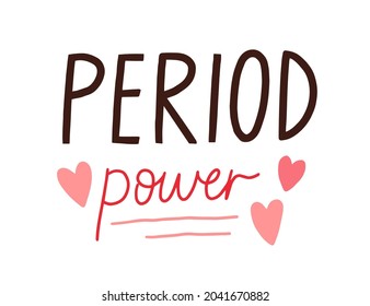 Menstrual period power, handwritten quote. Lettering composition about women menstruation. Hand written phrase about female cycle. Flat vector illustration isolated on white background