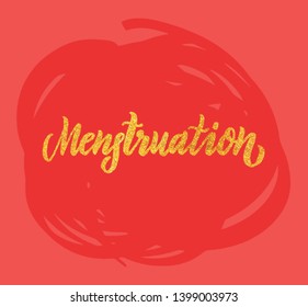 Menstruation hand written lettering word with gold glitter. Women vector design on red background with red spot 