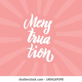 Menstruation hand written lettering word. Women vector design on rose background