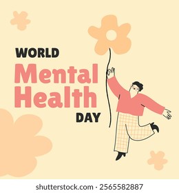 Mental health awareness day poster design. Vector hand drawn illustration with a happy person with flower expressing positive thinking and carefree state of mind