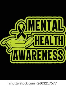 Mental Health Awareness Graphic Design, Health Awareness T-shirt, Positive Mental Health Poster, Self-Care Vector Artwork, Support Design, Health T-shirt Design, Awareness Campaign Art