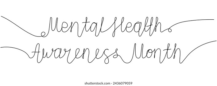 Mental Health Awareness Month lettering in one line style with editable stroke. Take care of your body, take care of your health. Increase awareness of mental health. Control and protection.
