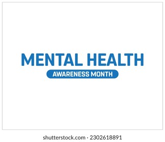 Mental Health Awareness Month, typographic design, Mental Health, Awareness month, Campaign, Typography, Month of May, Concept, Template, Social Media Design, Mental Health Awareness, Vector, Eps