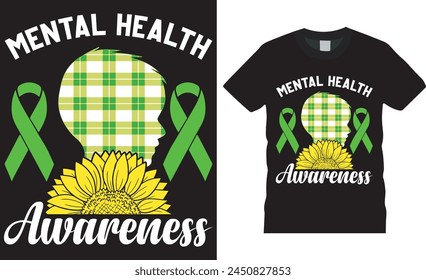 Mental health awareness, Mental health awareness t shirt design vector, template. mental health awareness unique trendy motivational quotes T-shirt design. This design ready for any print item. 
