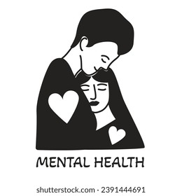 Mental Health banner. Couple hugging each other with text. Black and white flat vector illustration.