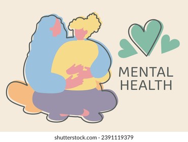 Mental Health banner. Two girls hugging each other with text. Flat vector illustration.