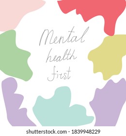 mental health first lettering feelings texture color spots self care abstract psychology psychiatry problems mental illness psychotherapy feel good handwritten social