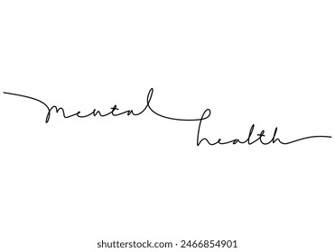 Mental health handwritten inscription. One line drawing of phrase hand writing calligraphy card lettering isolated on white background.