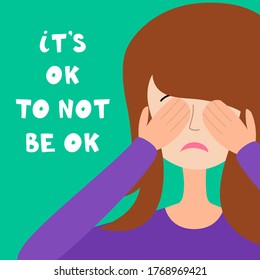 Mental health issues of human and brain climate. It's ok to not be ok. Vector illustration of sad woman with handwritten lettering. Mood swings therapy. 