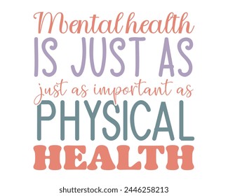 Mental health is just as just as important as physical health