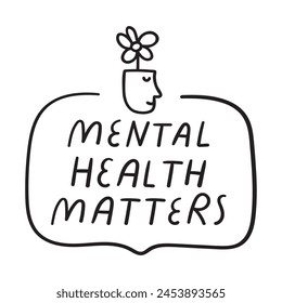 Mental health matters. Hand drawn badge. Black color. Handwriting phrase. Vector design. Illustration on white background.