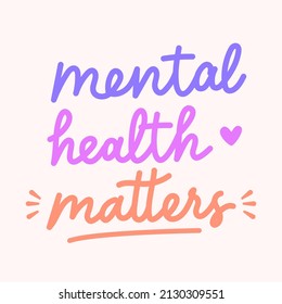 Mental Health matters Hand lettering vector, Mental health quote concept for awareness day, poster, apparel etc Vector illustration
