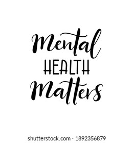 Mental Health Matters Lettering Ink Illustration Stock Vector (Royalty ...