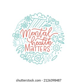 Mental health matters - lettering round composition with linear natural elements. Motivation quote, message with flower, cloud, cun. Hand drawn line vector illustration isolated on white background.