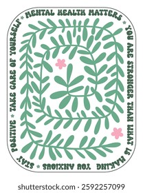 Mental health matters print with green leaves, plant and support quote, decor, vector illustration