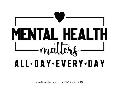 Mental health matters t shirt, Mental Health Awareness t shirt, Retro Anxiety Silhouett, Funny Depression Calligraphy t shirt design, Motivational shirt, vactor Illustration Art, Cricut Cut File 