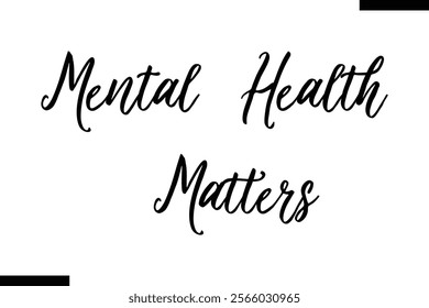 Mental health matters Health text typography  saying