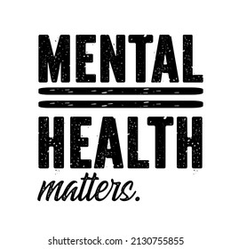 Mental Health Matters

Trending vector quote on white background for t shirt, mug, stickers etc.