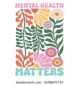Mental Health matters - Mental Health T-shirt vector, Self Love illustration, Self Care Quotes, Funny Health Care shirt, Health Awareness Art