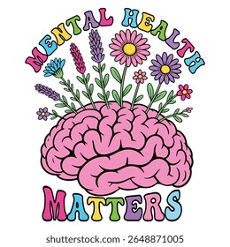 Mental Health Matters - Mental Health T-shirt vector, Self Love illustration, Self Care Quotes, Funny Health Care shirt, Health Awareness Art