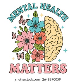 Mental Health matters - Mental Health Matters T-shirt vector, Self Love illustration, Inspirational saying, Funny Health Care Positive shirts