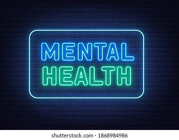 Mental health neon sign on brick wall background.