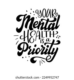 Mental health quote in hand drawn lettering style. Positive typography poster with inspirational text. Vector illustration for prints, banners, sticker