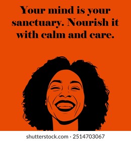 Mental Health and Wellness quote "Your mind is your sanctuary. Nourish it with calm and care ", inspirational and motivational quotes.