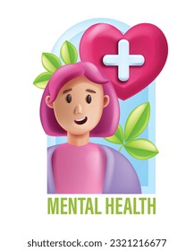 Mental health world day concept, vector positive mind healthcare 3D illustration, happy woman, heart. Self care support, psychological therapy girl patient, cognitive disease prevention. Mental health