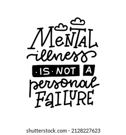 La enfermedad mental no es una falla personal - presupuesto de letras para atención médica. Ilustración de vector lineal caligráfica con nubes para su diseño