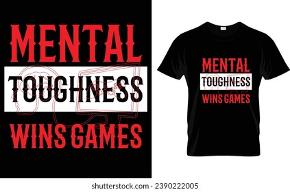Mental toughness wins games

 Gaming t shirt
